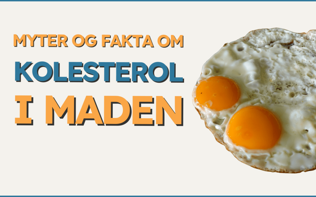 Myter og fakta om kolesterol i maden