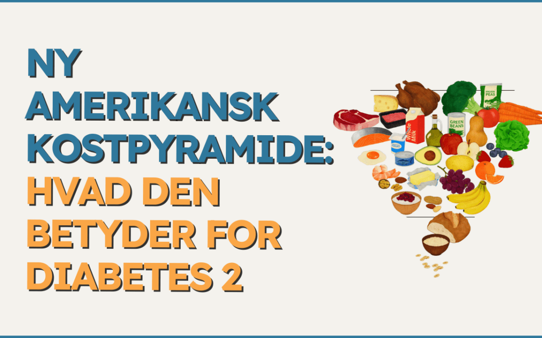 Nye amerikanske kostråd – og hvad de betyder for dig med type 2-diabetes
