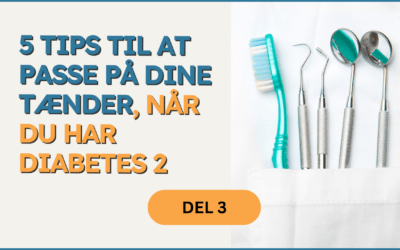 5 tips til at passe på dine tænder med type 2-diabetes